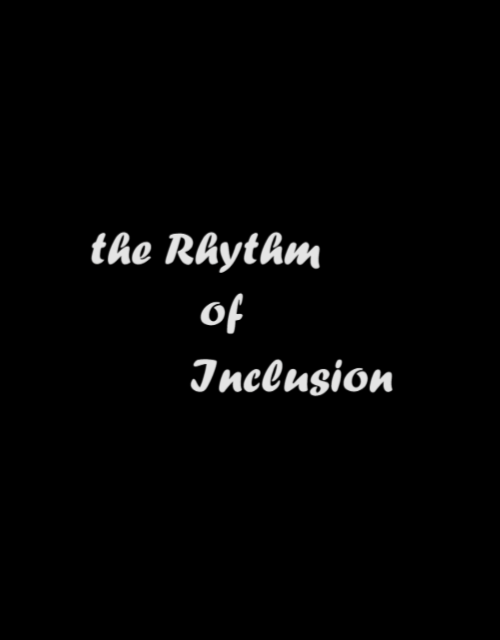 The Rhythm of Inclusion